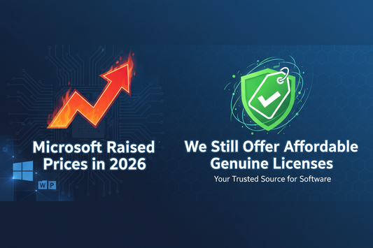 Microsoft Raised Prices in 2026 — We Still Offer Affordable Genuine Licenses
